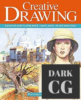 Creative Drawing – A Practical Guide to Using Pencil, Crayon, Pastel, Ink and Watercolour (True EPUB)