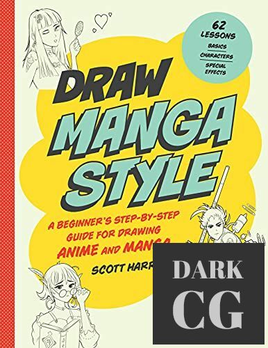 Draw Manga Style A Beginner s Step by Step Guide for Drawing Anime and Manga 62 Lessons True EPUB