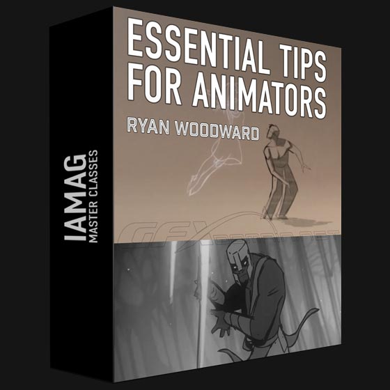 IAMAG RYAN WOODWARD TIPS FOR ANIMATORS