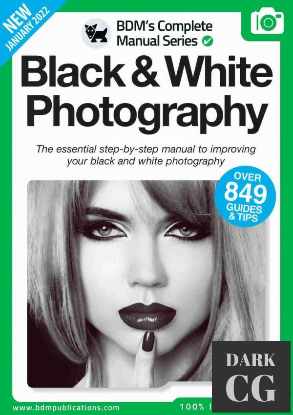 Black & White Photography Complete Manual – 12th Edition, 2022 (PDF)