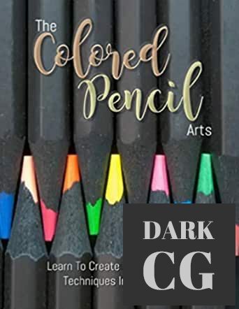 The Colored Pencil Arts – Learn To Create Detailed Smart Techniques In A 30 Days (EPUB)