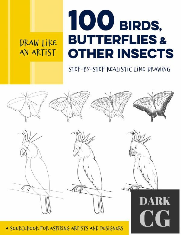 Draw Like an Artist – 100 Birds, Butterflies, and Other Insects – Step-by-Step Realistic Line Drawing (True PDF)
