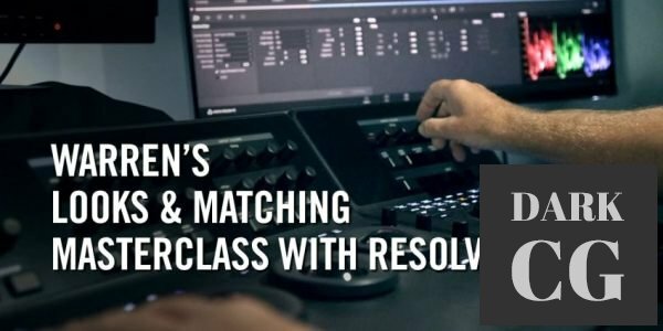 Warren s Looks and Matching Masterclass with Resolve