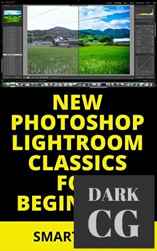 NEW PHOTOSHOP LIGHTROOM CLASSICS FOR BEGINNERS (PDF)