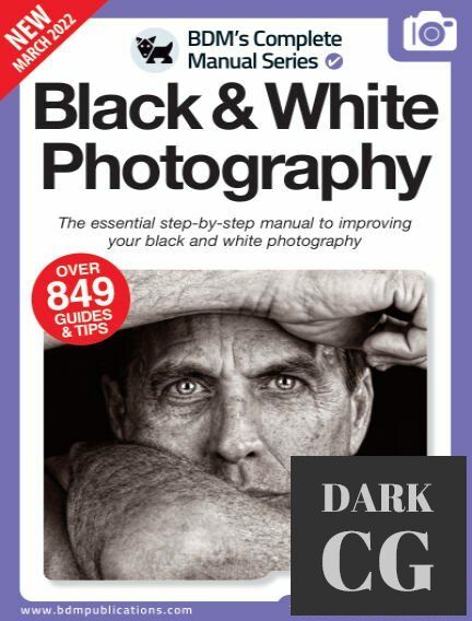 Black & White Photography Complete Manual – 13th Edition, 2022 (PDF)