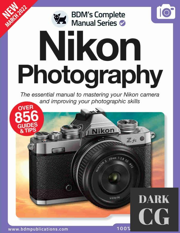 The Complete Nikon Photograph Manual - 13th Edition 2022 (PDF)