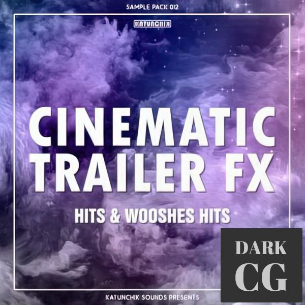 Katunchik Sounds Cinematic Trailer FX Hits and Wooshes Hits