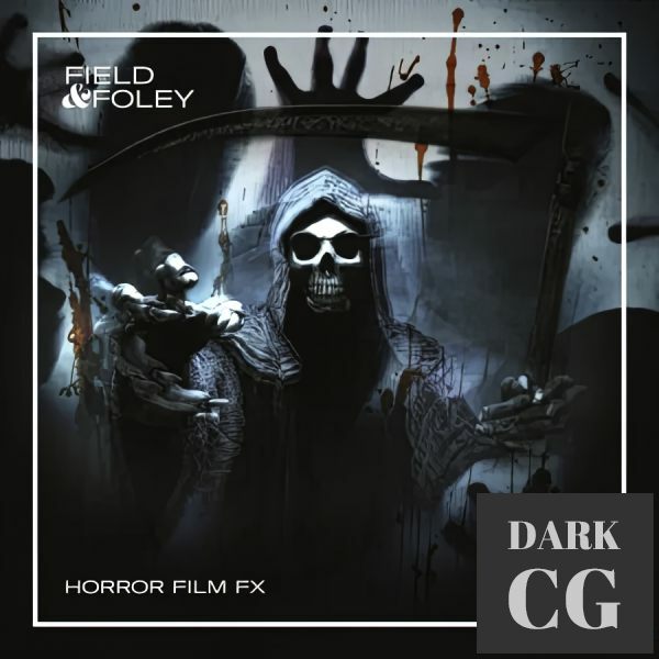 Field and Foley - Horror Film FX