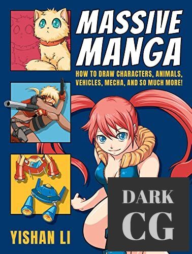 Massive Manga – How to Draw Characters, Animals, Vehicles, Mecha, and So Much More! (True EPUB)