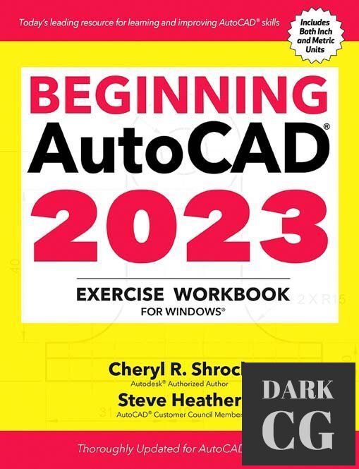 Beginning AutoCAD® 2023 Exercise Workbook – For Windows® (True EPUB)