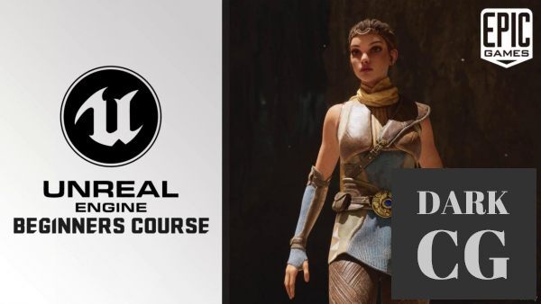 Unreal Engine 4 The Absolute Beginner s Guide