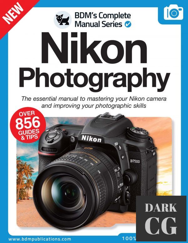 Nikon Photography The Complete Manual – 2022 (True PDF)