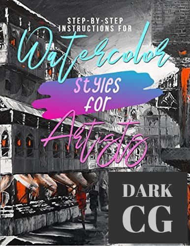 Step-by-Step Instructions for Watercolor Styles for Artists (EPUB)