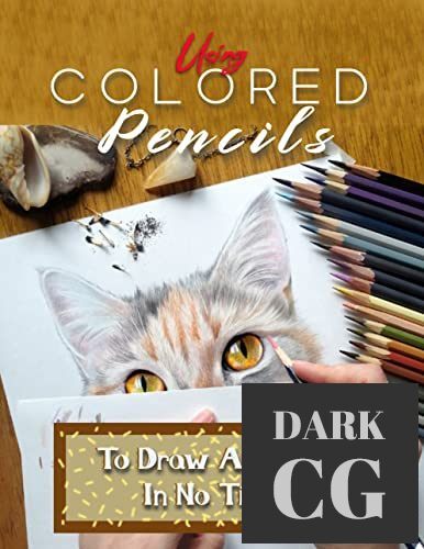 Using Colored Pencils To Draw Animals In No Time (EPUB)