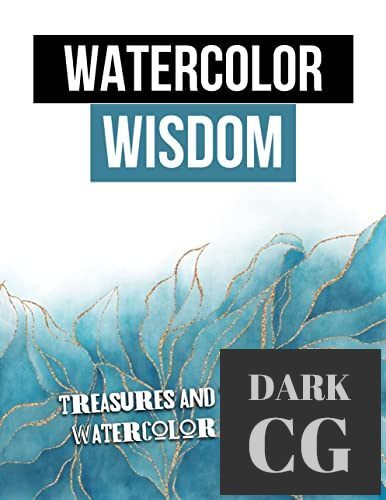 Watercolor Wisdom – Treasures And Tricks Of Watercolor Painting (EPUB)
