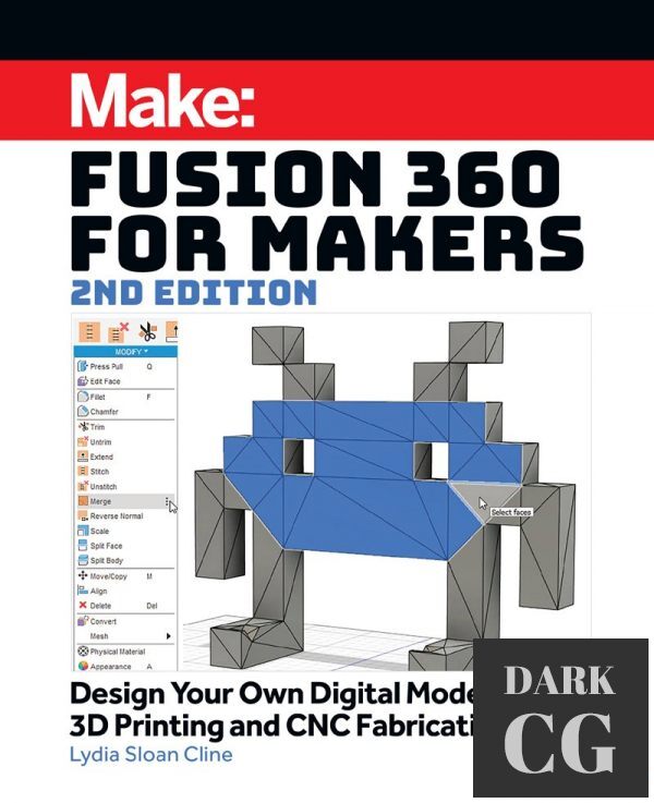 Fusion 360 for Makers – Design Your Own Digital Models for 3D Printing and CNC Fabrication, 2nd Edition (True EPUB)