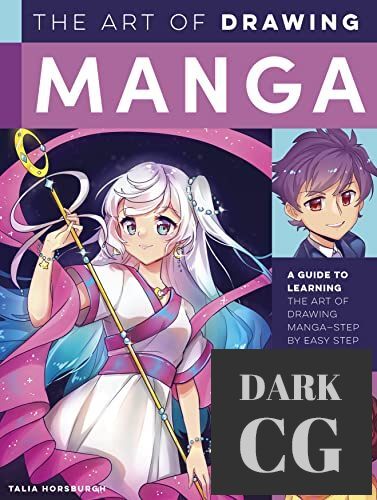 The Art of Drawing Manga – A guide to learning the art of drawing manga – step by easy step (Collector's Series) (True EPUB)