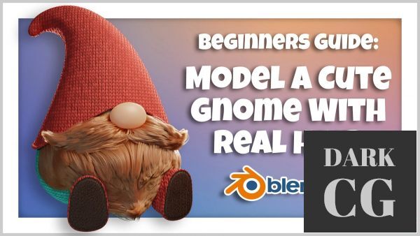 Blender 3D for Beginners Learn to Model a Cute Gnome With Real Hair