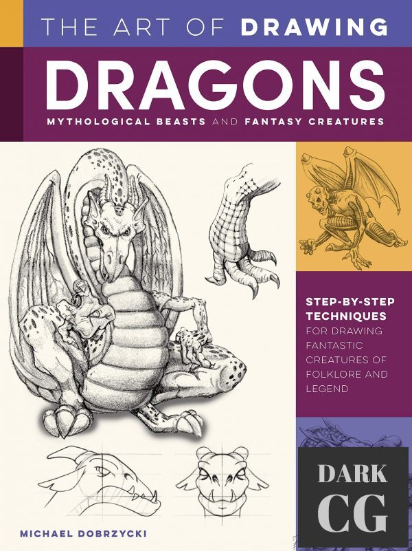 The Art of Drawing Dragons, Mythological Beasts, and Fantasy Creatures