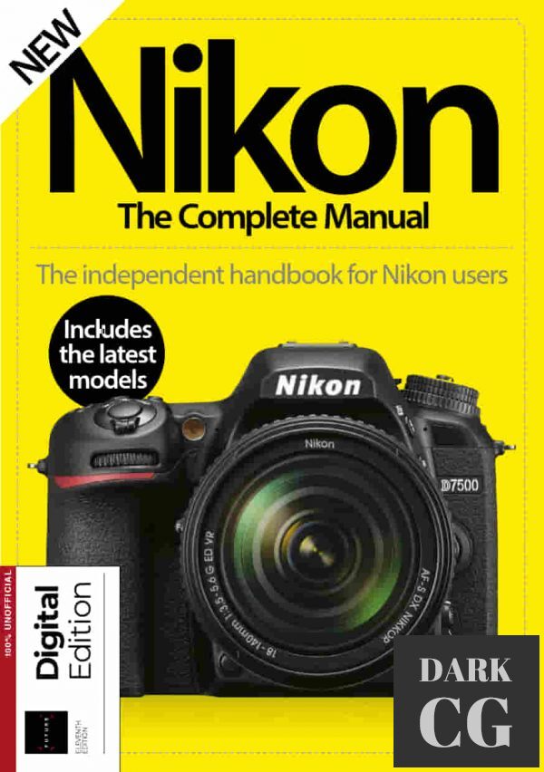 Nikon The Complete Manual – 14th Edition, 2022 (True PDF)