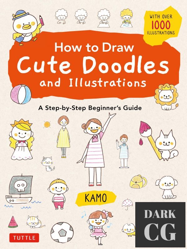 How to Draw Cute Doodles and Illustrations – A Step-by-Step Beginner's Guide (True PDF)