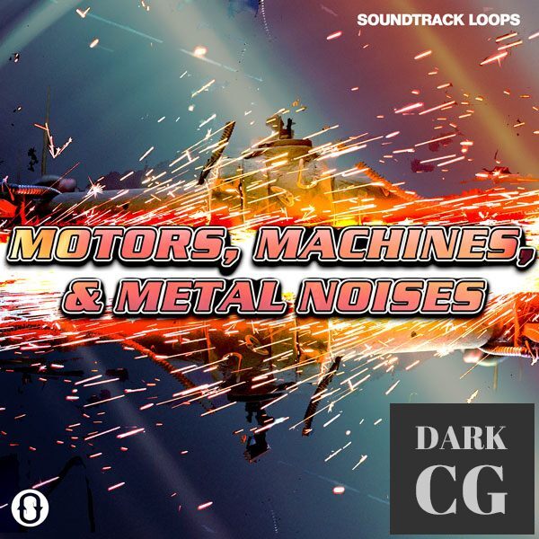 Soundtrack Loops Motors Machines Metal Noises SFX Rhythms